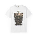 Buried Not Forgotten T-shirt