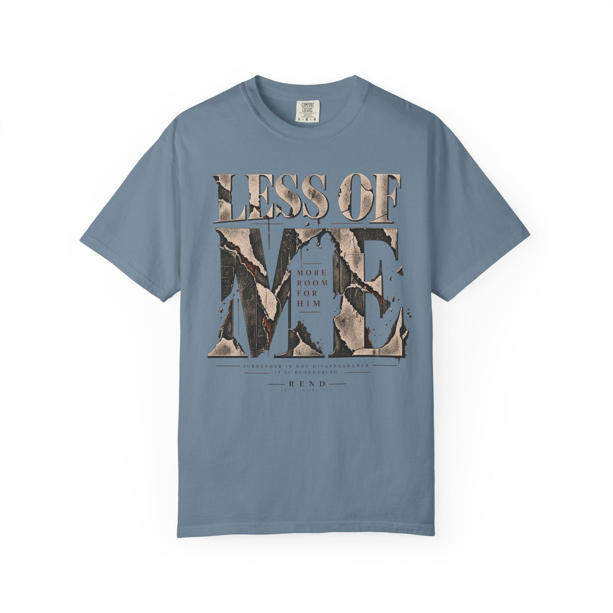 Less of Me T-shirt
