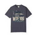 I Will be With You T-shirt